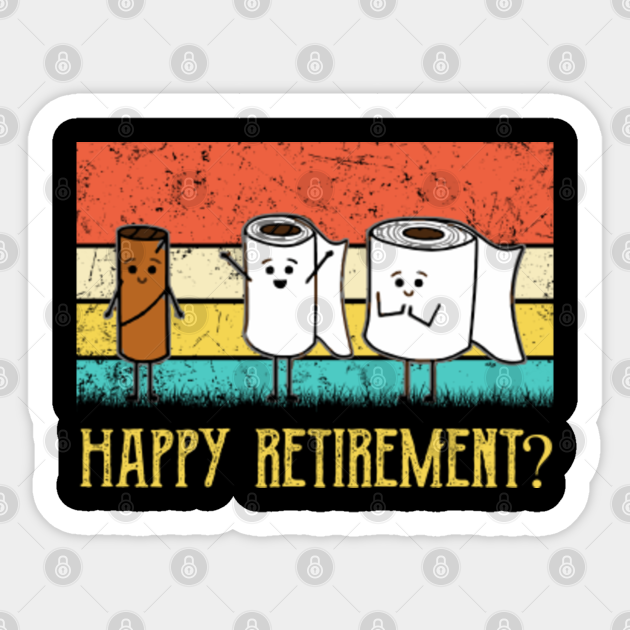 Happy Retirement Empty Toilet Paper Roll Funny Gift Retirement happy-retirement-empty-toilet-paper-roll-funny-gift-retirement